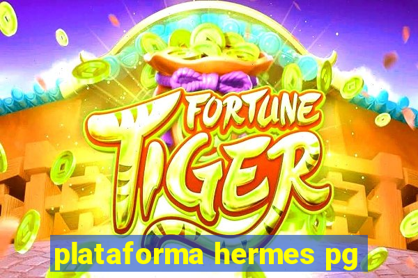 plataforma hermes pg